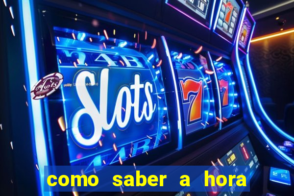 como saber a hora certa de jogar no tiger fortune